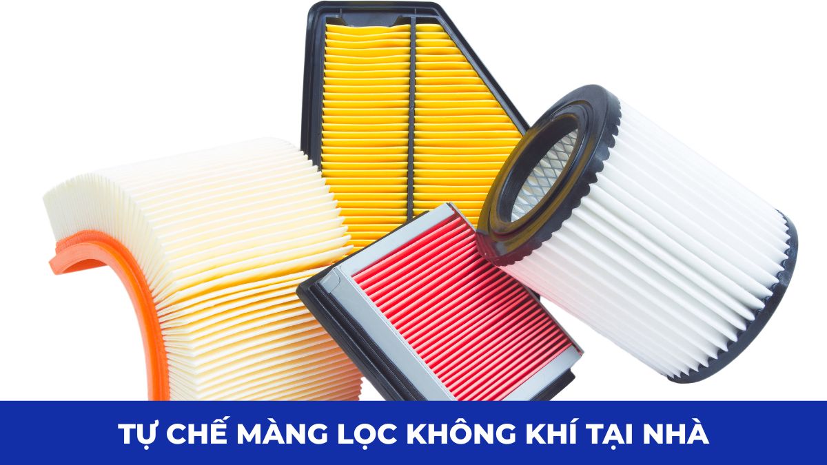 Hướng dẫn tự chế màng lọc không khí tiết kiệm tại nhà